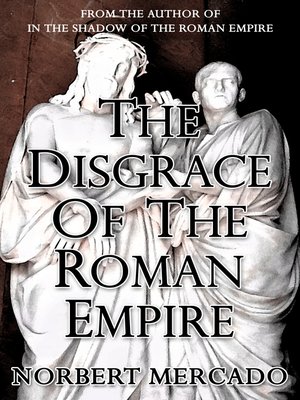 cover image of The Disgrace of the Roman Empire